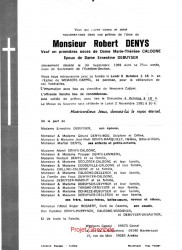 Robert DENYS veuf de Dame Marie-Thérèse CALOONE et époux de Dame Ernestine DEBUYSER, décédé à Wemaers-Cappel, le 30 septembre 1981 (74 ans). lieu de décès à confirmer ?